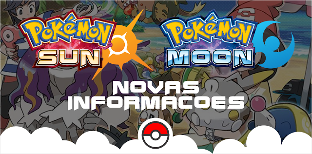 Pokémon Sun & Moon: Pokémon Exclusivos, Z-Moves e outras informações